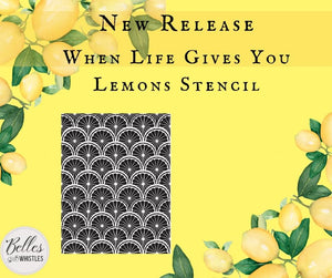 When Life Gives You Lemons Stencil